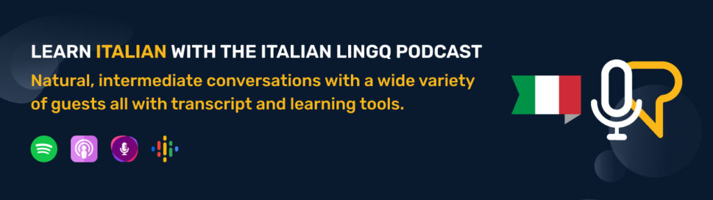 Learn Italian with the LingQ podcast