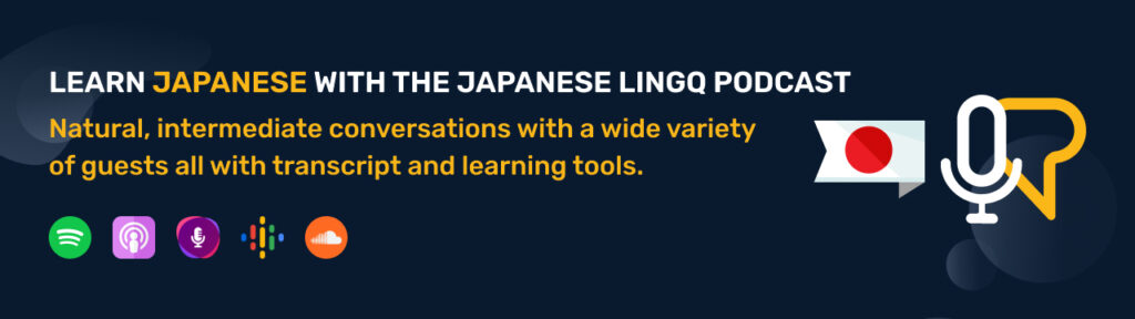 Learn Japanese with the LingQ podcast